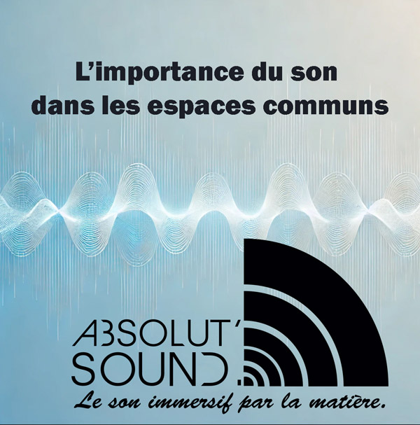 L'effet du son dans les lieux publics : impact et solutions acoustiques